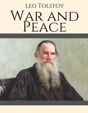 War and Peace by Leo Tolstoy