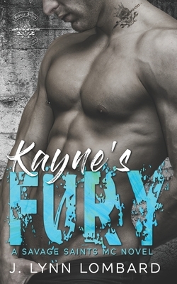 Kayne's Fury: A Savage Saints MC by J. Lynn Lombard