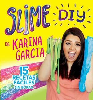 Slime DIY de Karina Garcia (Spanish Edition) by Karina Garcia
