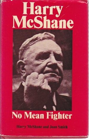 Harry McShane by Harry McShane, Joan Smith