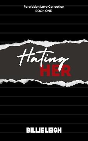 Hating Her by Billie Leigh