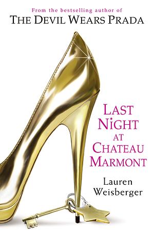 Last Night at Chateau Marmont by Lauren Weisberger