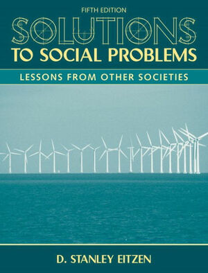 Solutions to Social Problems: Lessons from Other Societies by D. Stanley Eitzen