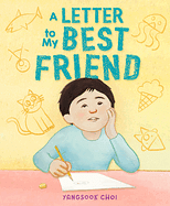 A Letter to My Best Friend by Yangsook Choi