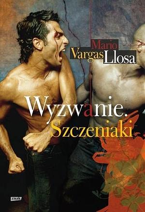 Wyzwanie. Szczeniaki by Mario Vargas Llosa