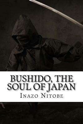 Bushido, the Soul of Japan by Inazo Nitobe