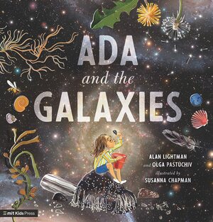 Ada and the Galaxies by Olga Pastuchiv, Alan Lightman, Susanna Chapman