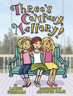 Three's Company, Mallory! by Laurie Friedman, Jennifer Kalis