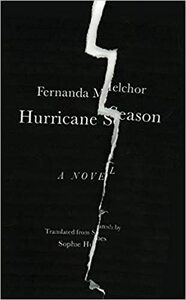 Hurricane Season by Fernanda Melchor