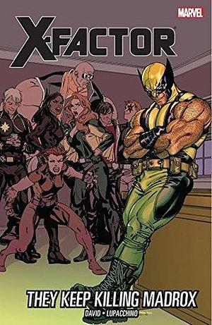 X-Factor Vol. 15: They Keep Killing Madrox by David Yardin, Peter David