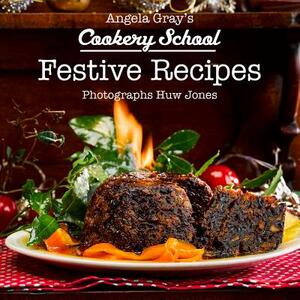 Festive Recipes by Angela Gray