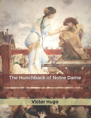 The Hunchback of Notre Dame by Victor Hugo