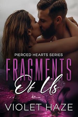 Fragments Of Us by Violet Haze