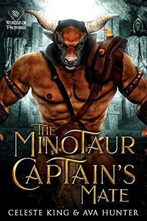 The Minotaur Captain's Mate by Celeste King, Ava Hunter