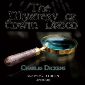 The Mystery of Edwin Drood: An Unfinished Novel by Charles Dickens by Charles Dickens