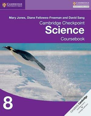 Cambridge Checkpoint Science Coursebook 8 by Diane Fellowes-Freeman, David Sang, Mary Jones