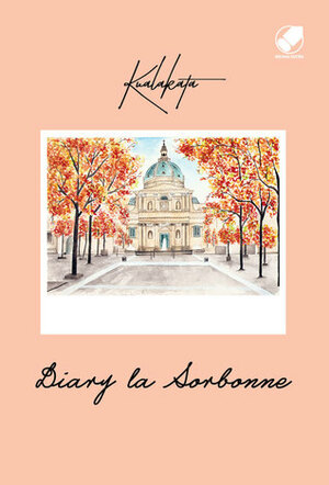 Diary La Sorbonne by Kuala Kata (Okymustika Sari)