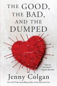 The Good, the Bad, and the Dumped: A Novel by Jenny Colgan