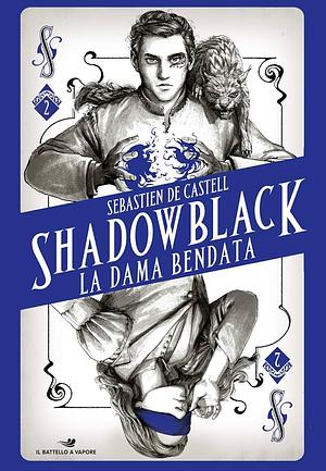 Shadowblack. La dama bendata by Sebastien de Castell
