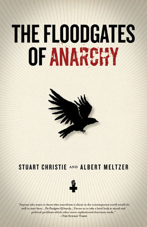The Floodgates of Anarchy by Albert Meltzer, Stuart Christie