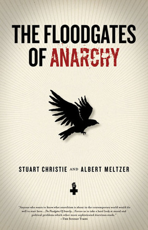 The Floodgates of Anarchy by Stuart Christie, Albert Meltzer