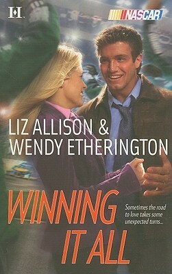 Winning It All by Liz Allison, Wendy Etherington