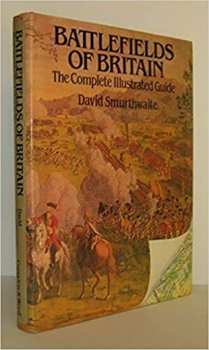 Battlefields of Britain: The Complete Illustrated Guide by Al Hirschfeld, David Smurthwaite