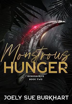Monstrous Hunger by Joely Sue Burkhart
