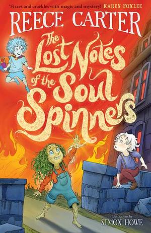 The Lost Notes of the Soul Spinners by Reece Carter