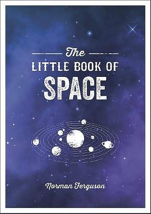 The Little Book of Space by Norman Ferguson