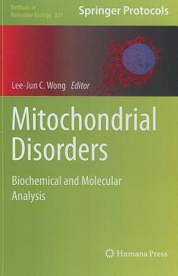 Mitochondrial Disorders: Biochemical and Molecular Analysis by 