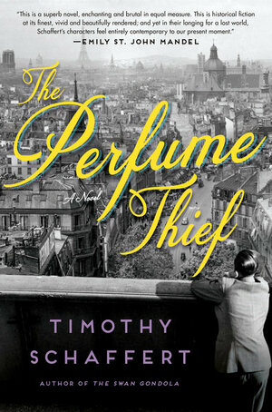 The Perfume Thief by Timothy Schaffert