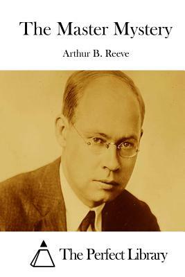 The Master Mystery by Arthur B. Reeve