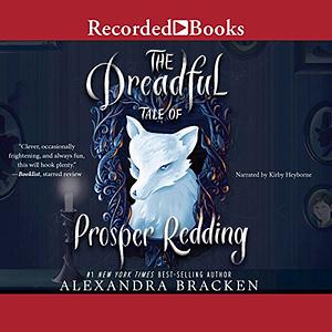 The Dreadful Tale of Prosper Redding by Alexandra Bracken