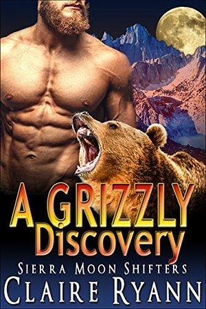 A Grizzly Discovery by Claire Ryann, Claire Ryann