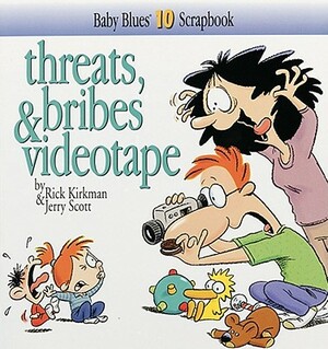 Threats, Bribes & Videotape by Kirkman, Rick Kirkman, Jerry Scott