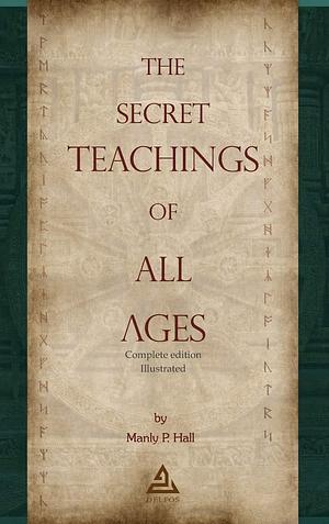 The Secret Teachings of All Ages | Complete edition | Illustrated by Manly P. Hall, Manly P. Hall