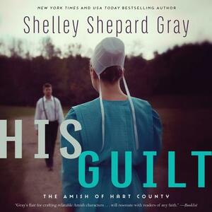 His Guilt: The Amish of Hart County by Shelley Shepard Gray