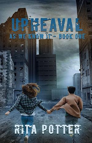 Upheaval: Book One - As we know it by Rita Potter