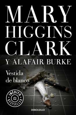 Vestida de Blanco by Mary Higgins Clark