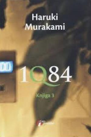 1Q84: Knjiga treća by Haruki Murakami