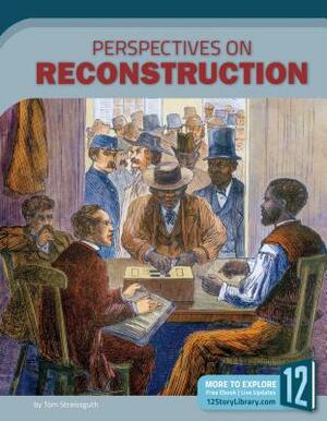 Perspectives on Reconstruction by Thomas Streissguth