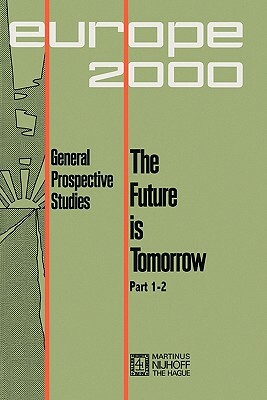 Future Is Tomorrow: 17 Prospective Studies - 2 Volumes by Martinus Nijhoff