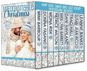 Unforgettable Christmas - Gifts of Love (The Unforgettables Book 3) by Dani Haviland, Susan Jean Ricci, Nikki Lynn Barrett, Patrice Wilton, Mimi Barbour, Traci Hall, Leanne Banks, Donna Fasano, Mona Risk