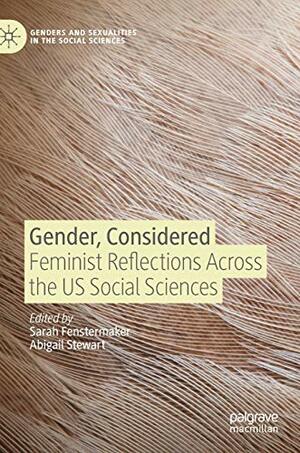 Gender, Considered: Feminist Reflections Across the Us Social Sciences by 