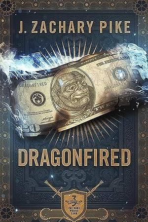 Dragonfired by J. Zachary Pike