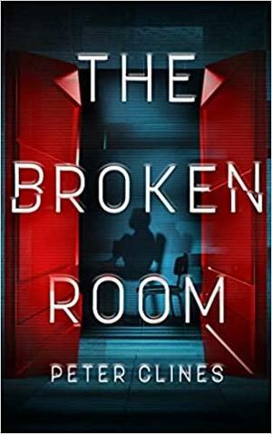 The Broken Room by Peter Clines