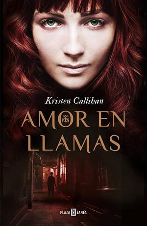Amor en llamas by Kristen Callihan