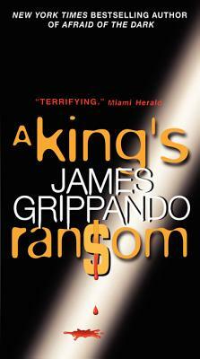 A King's Ransom by James Grippando