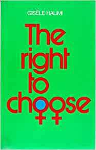 The Right to Choose by Gisèle Halimi